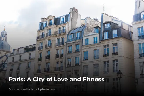 Paris: A City of Love and Fitness