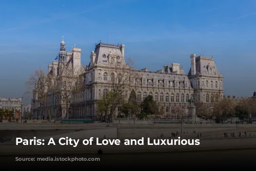 Paris: A City of Love and Luxurious Stays