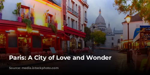 Paris: A City of Love and Wonder