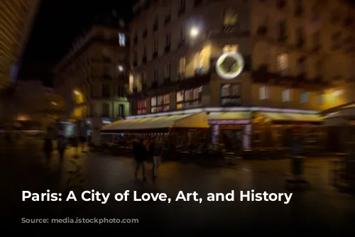 Paris: A City of Love, Art, and History