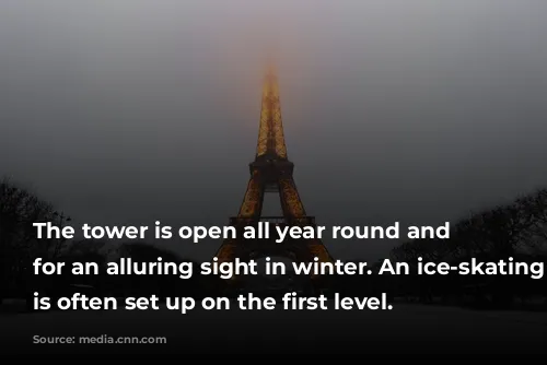 The tower is open all year round and makes for an alluring sight in winter. An ice-skating rink is often set up on the first level. 