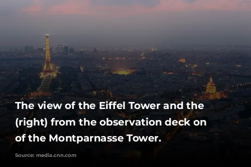 The view of the Eiffel Tower and the Invalides (right) from the observation deck on top of the Montparnasse Tower.