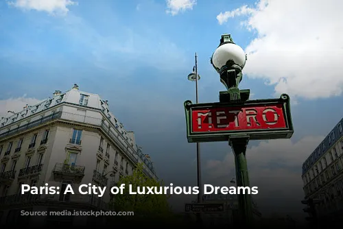 Paris: A City of Luxurious Dreams