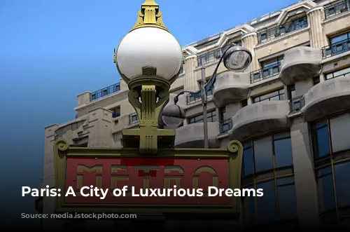 Paris: A City of Luxurious Dreams