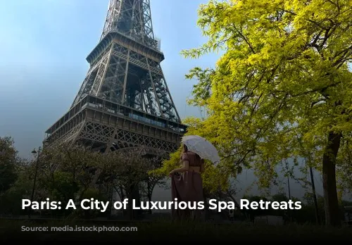 Paris: A City of Luxurious Spa Retreats