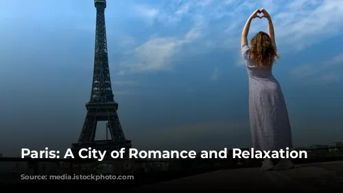 Paris: A City of Romance and Relaxation