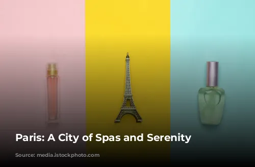 Paris: A City of Spas and Serenity