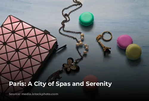 Paris: A City of Spas and Serenity