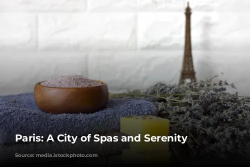 Paris: A City of Spas and Serenity