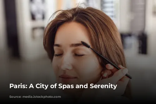 Paris: A City of Spas and Serenity