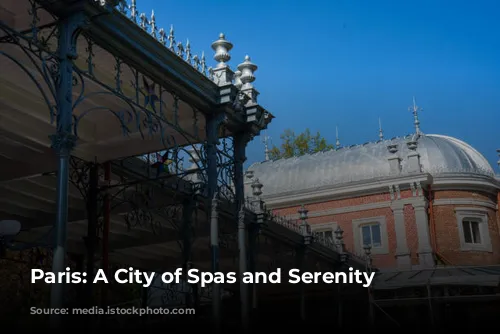 Paris: A City of Spas and Serenity