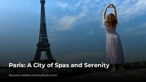 Paris: A City of Spas and Serenity