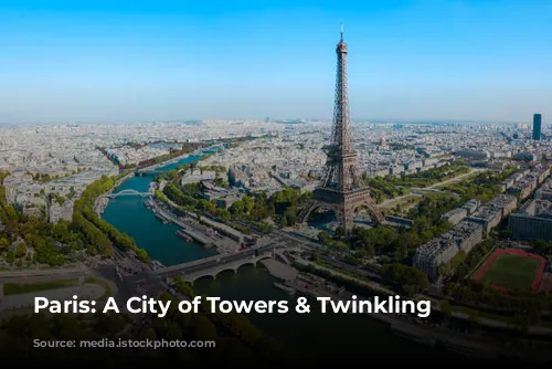 Paris: A City of Towers & Twinkling Lights