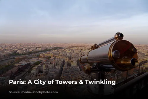 Paris: A City of Towers & Twinkling Lights