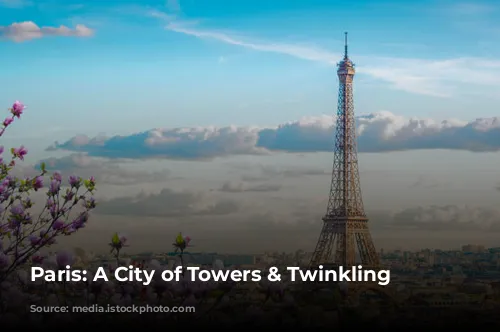 Paris: A City of Towers & Twinkling Lights