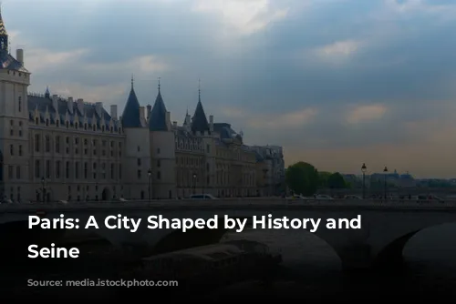 Paris: A City Shaped by History and the Seine