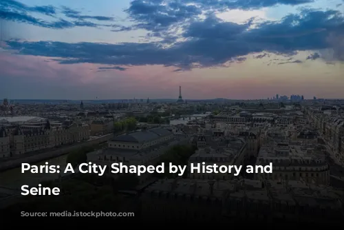 Paris: A City Shaped by History and the Seine