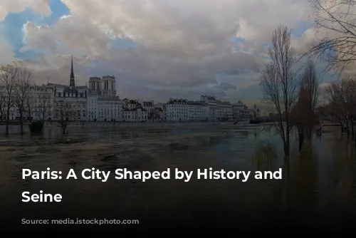 Paris: A City Shaped by History and the Seine