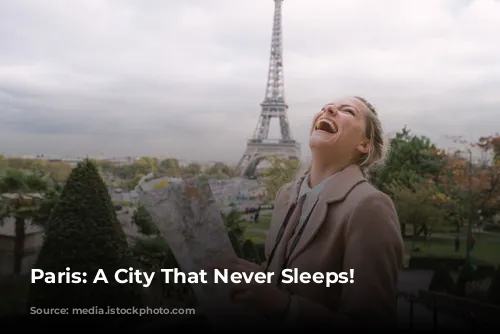 Paris: A City That Never Sleeps!