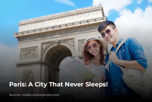 Paris: A City That Never Sleeps!