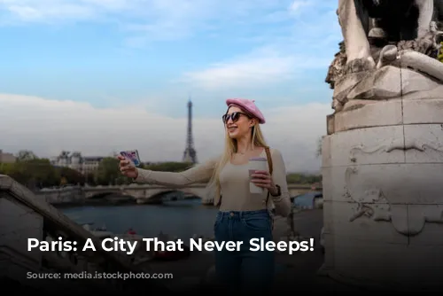 Paris: A City That Never Sleeps!