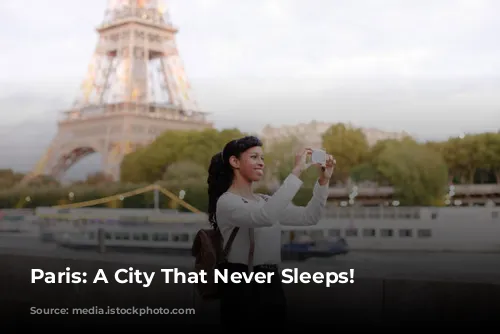 Paris: A City That Never Sleeps!