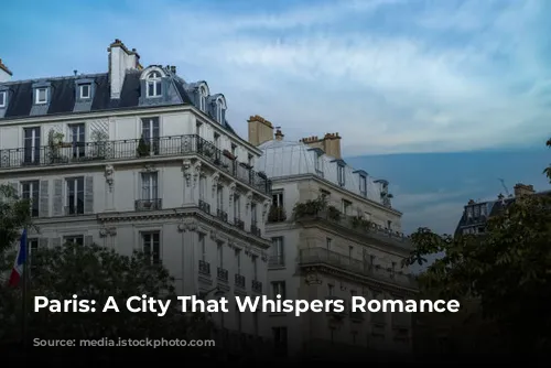 Paris: A City That Whispers Romance