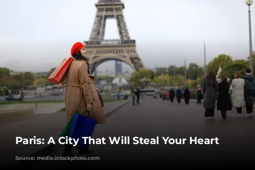 Paris: A City That Will Steal Your Heart