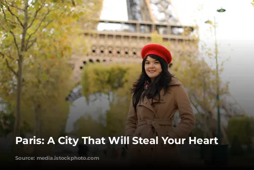 Paris: A City That Will Steal Your Heart