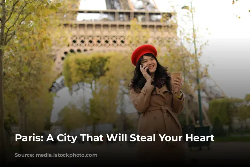 Paris: A City That Will Steal Your Heart