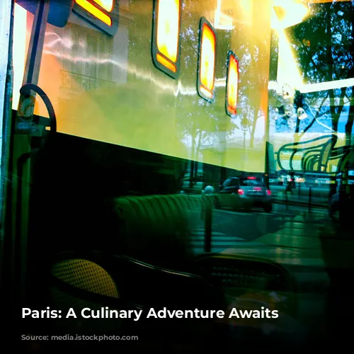 Paris: A Culinary Adventure Awaits