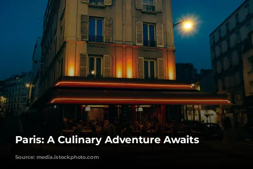 Paris: A Culinary Adventure Awaits