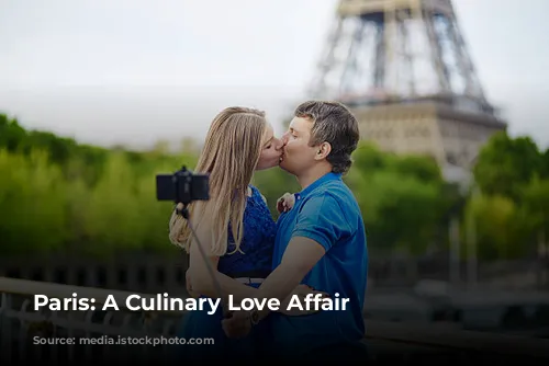 Paris: A Culinary Love Affair