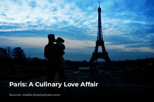 Paris: A Culinary Love Affair