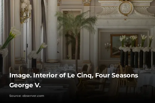 Image. Interior of Le Cinq, Four Seasons Hotel George V.