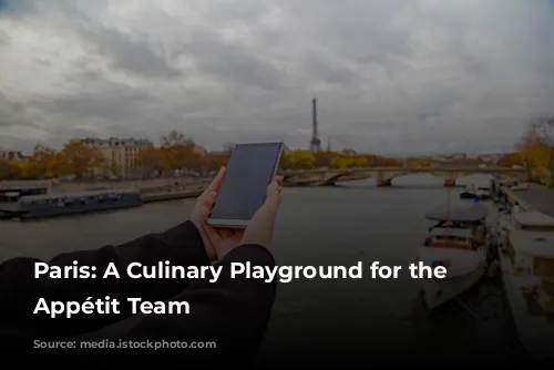 Paris: A Culinary Playground for the Bon Appétit Team