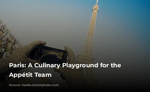 Paris: A Culinary Playground for the Bon Appétit Team