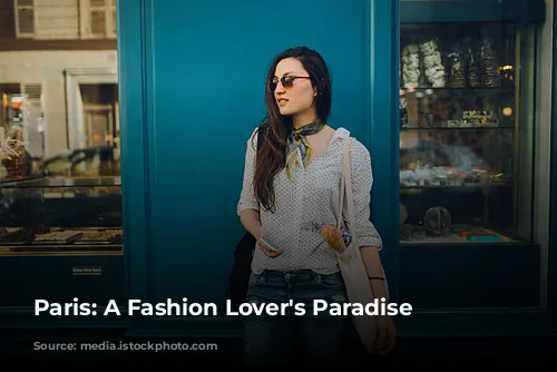 Paris: A Fashion Lover's Paradise