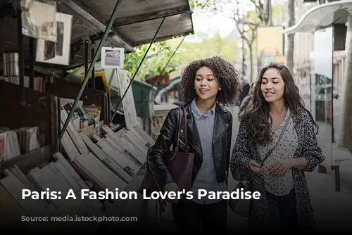 Paris: A Fashion Lover's Paradise