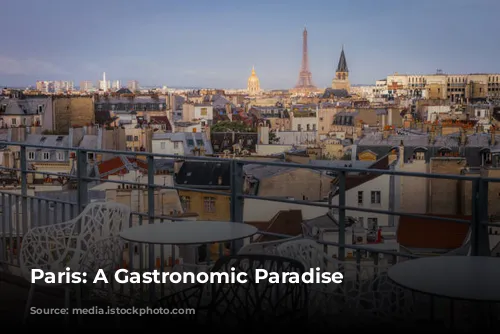 Paris: A Gastronomic Paradise