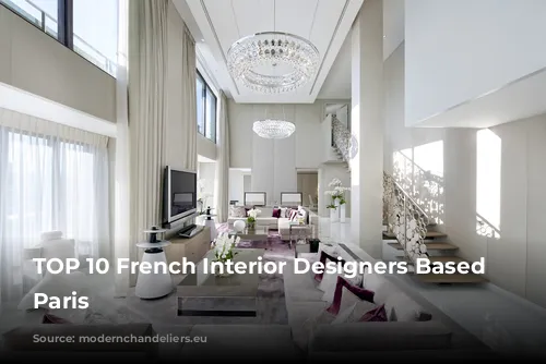 TOP 10 French Interior Designers Based In Paris