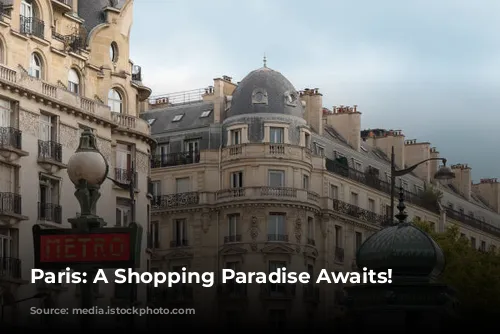 Paris: A Shopping Paradise Awaits!