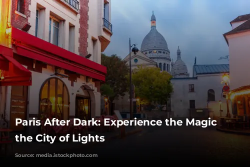 Paris After Dark: Experience the Magic of the City of Lights