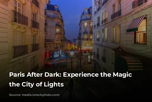 Paris After Dark: Experience the Magic of the City of Lights