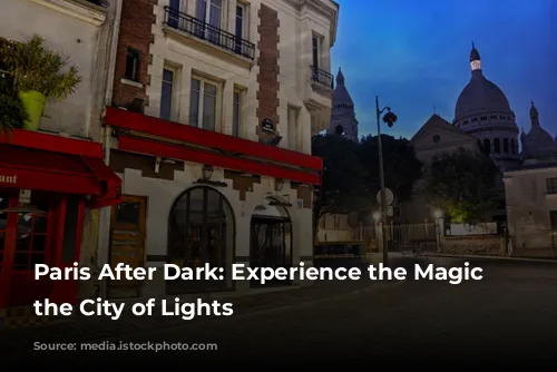 Paris After Dark: Experience the Magic of the City of Lights