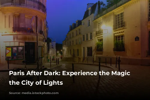 Paris After Dark: Experience the Magic of the City of Lights