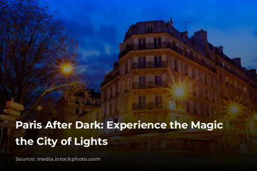 Paris After Dark: Experience the Magic of the City of Lights