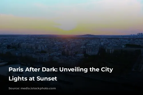 Paris After Dark: Unveiling the City of Lights at Sunset