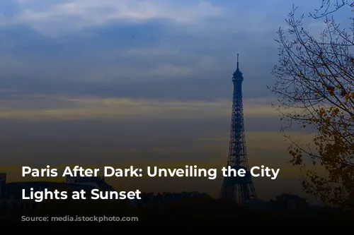 Paris After Dark: Unveiling the City of Lights at Sunset