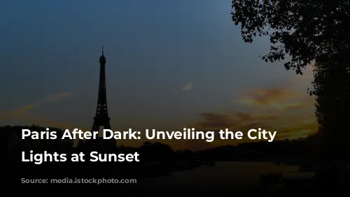 Paris After Dark: Unveiling the City of Lights at Sunset